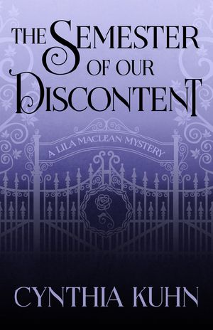 [Lila Maclean Academic Mystery 01] • The Semester of Our Discontent